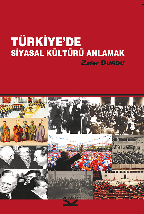 Türkiye’de Siyasal Kültürü Anlamak