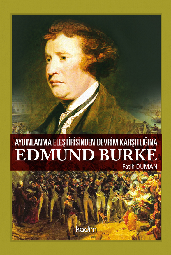 AYDINLANMA ELEŞTİRİSİNDEN DEVRİM KARŞITLIĞINA: EDMUND BURKE