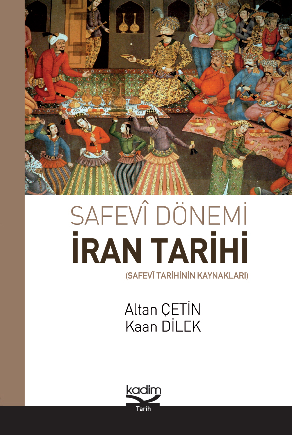 Safevi Dönemi İran Tarihi - Safevi Tarihinin Kaynakları