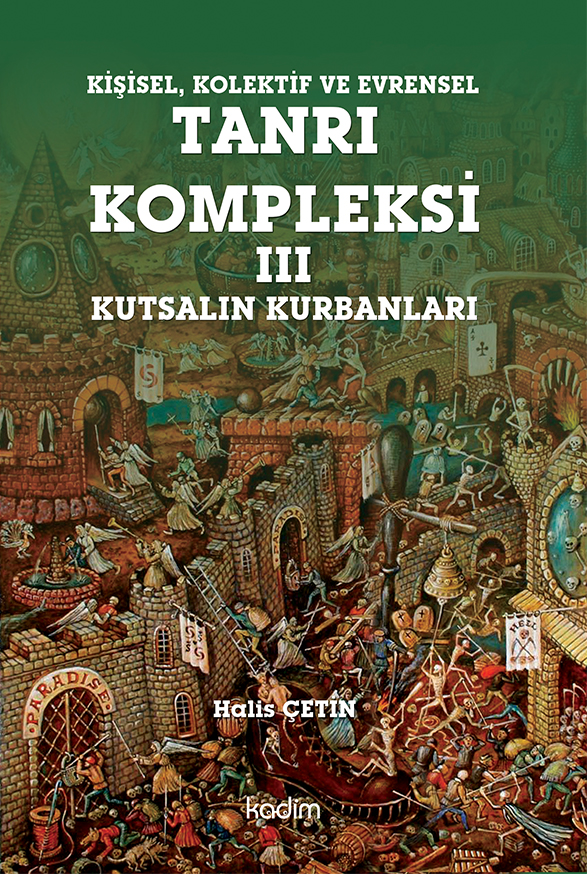 Kişisel Kolektif ve Evrensel Tanrı Kompleksi 3 - Kutsalın Kurbanları