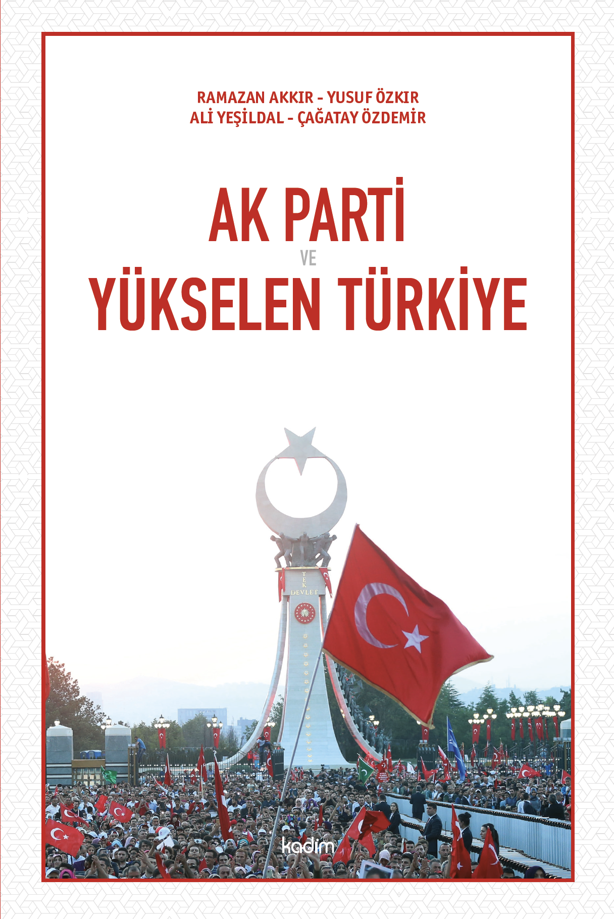 AK PARTİ VE YÜKSELEN TÜRKİYE