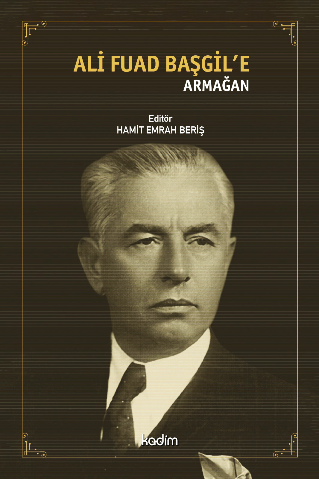 ALİ FUAD BAŞGİL'E ARMAĞAN