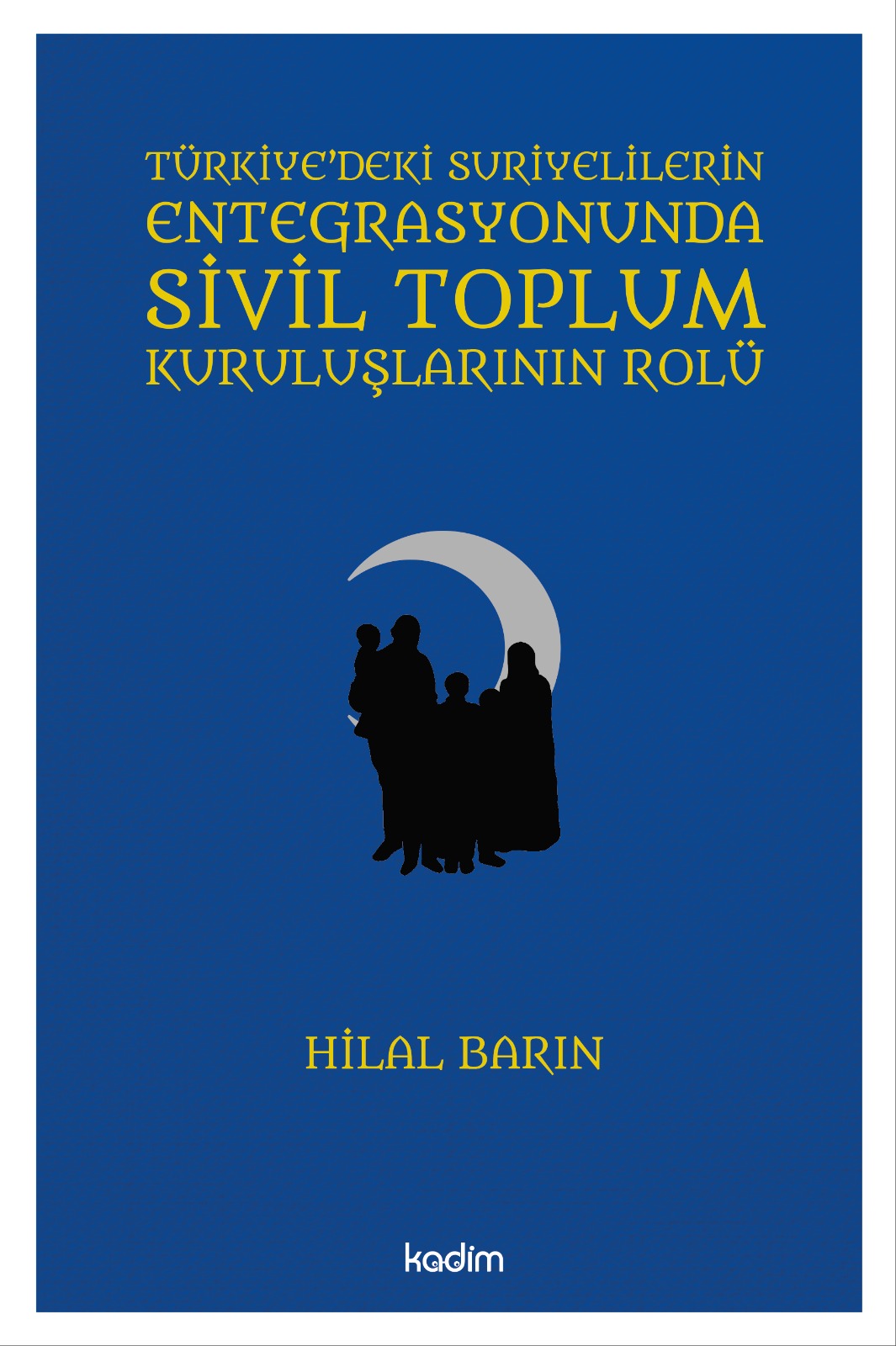 TÜRKİYE'DEKİ SURİYELİLERİN ENTEGRASYONUNDA SİVİL TOPLUM KURULUŞLARININ ROLÜ