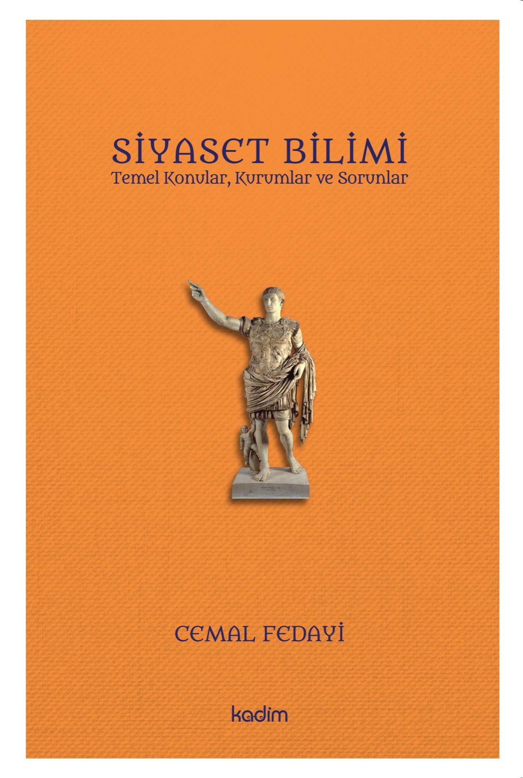 SİYASET BİLİMİ Temel Konular, Kurumlar ve Sorunlar