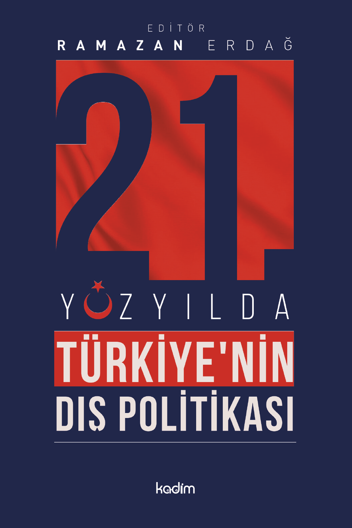 21'İNCİ YÜZYILDA TÜRKİYE'NİN DIŞ POLİTİKASI