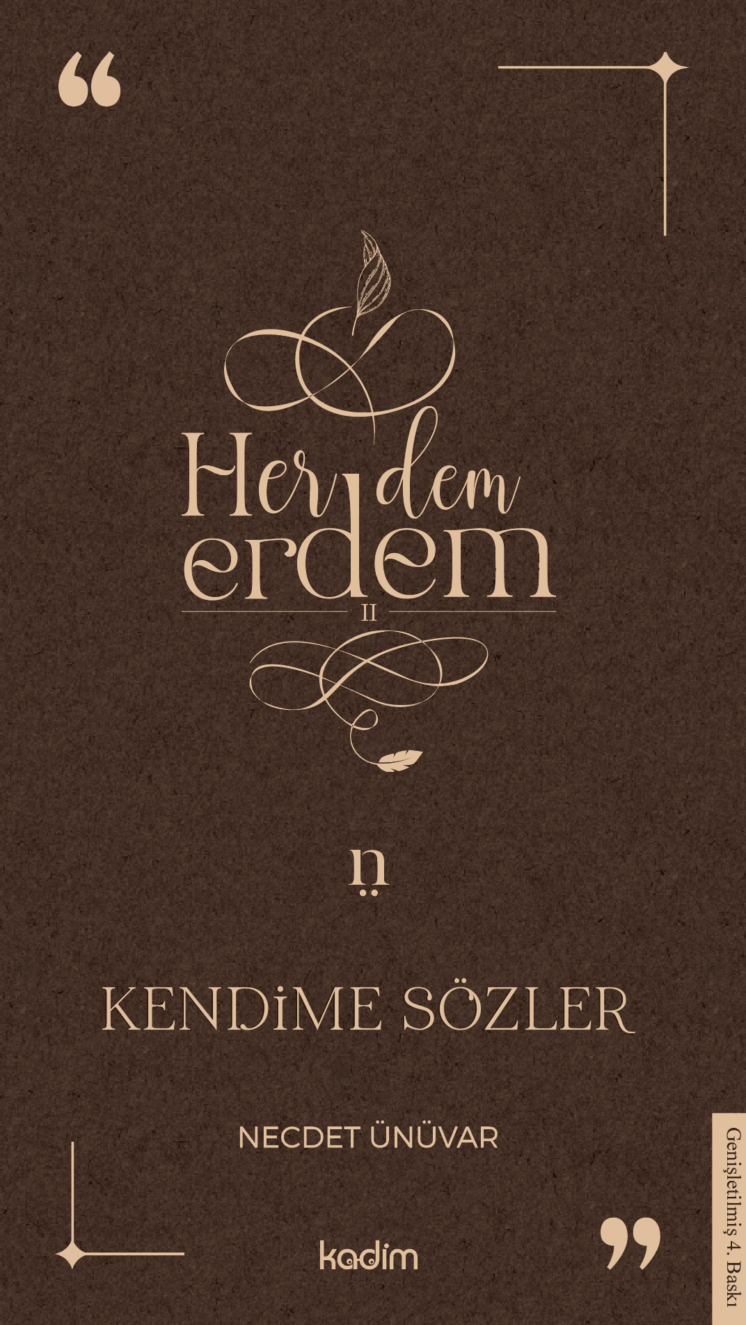 HER DEM ERDEM - Kendime Sözler