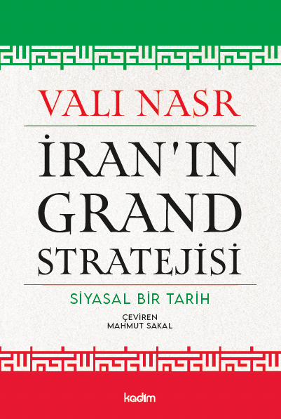 İran’ın Grand Stratejisi: Siyasal Bir Tarih