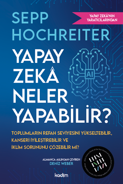 Yapay Zekâ Neler Yapabilir?: Toplumların Refah Seviyesini Yükseltebilir, Kanseri İyileştirebilir ve İklim Sorununu Çözebilir mi?